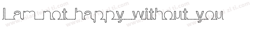 I am not happy without you字体转换